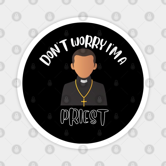 Don't Worry I'm A Priest Magnet by NivousArts